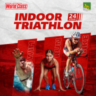 INDOOR TRIATHLON WORLD CLASS INDOOR TRIATHLON WORLD CLASS